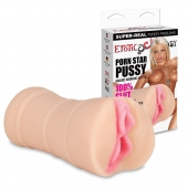 Мастурбатор-вагина PORN STAR PUSSY - Erotic Fantasy - в Ангарске купить с доставкой