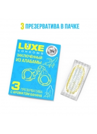 Презервативы  Заключенный из Алабамы  с ароматом банана - 3 шт. - Luxe - купить с доставкой в Ангарске