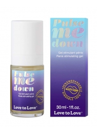 Стимулирующий гель для пениса Pulse Me Down - 30 мл. - Love to Love - купить с доставкой в Ангарске