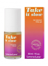 Пролонгирующий гель для мужчин Take It Slow - 30 мл. - Love to Love - купить с доставкой в Ангарске